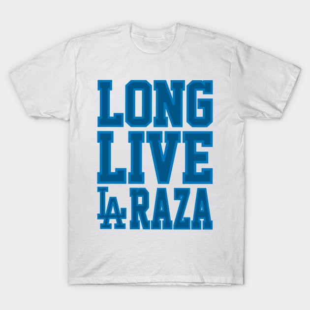 Long Live LA Raza T-Shirt by chilangopride